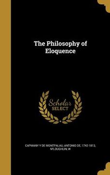 portada The Philosophy of Eloquence (en Inglés)