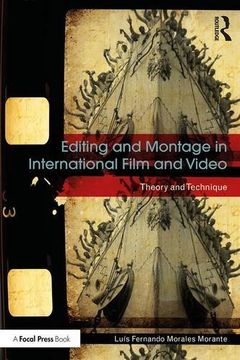 portada Editing and Montage in International Film and Video: Theory and Technique (in English)