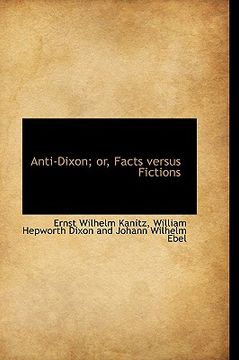 portada anti-dixon; or, facts versus fictions (en Inglés)