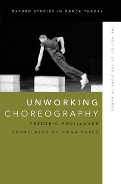 portada Unworking Choreography: The Notion of the Work in Dance (Oxford Studies in Dance Theory)