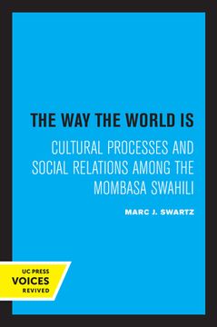 portada The way the World is: Cultural Processes and Social Relations Among the Mombasa Swahili (in English)