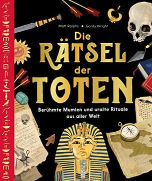 portada Die Rätsel der Toten: Berühmte Mumien und Uralte Rituale aus Aller Welt (en Alemán)