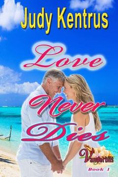 portada Love Never Dies: Formerly Love Lost, Love Found (in English)