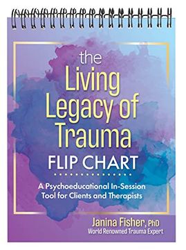 portada The Living Legacy of Trauma Flip Chart: A Psychoeducational In-Session Tool for Clients and Therapists (in English)