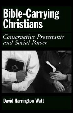 portada bible-carrying christians: conservative protestants and social power (en Inglés)
