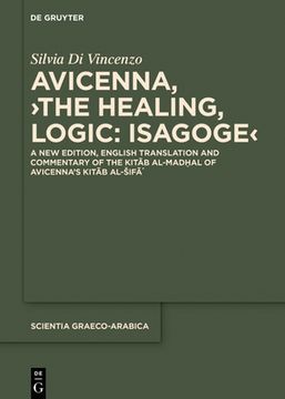 portada Avicenna, ›The Healing, Logic: Isagoge‹: 31 (Scientia Graeco-Arabica, 31) 