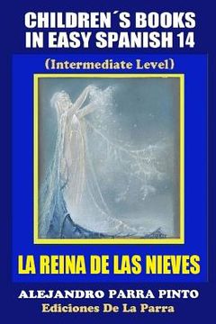 portada Children's Books In Easy Spanish14: La Reina de Las Nieves (Intermediate Level)