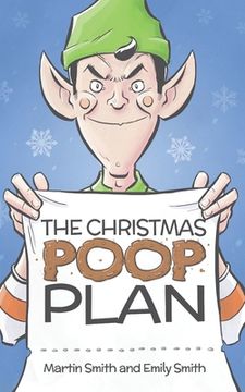 portada The Christmas Poop Plan: A funny Christmas story for 4-8 year olds (en Inglés)