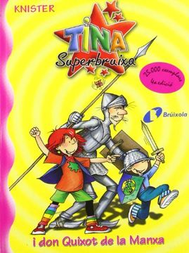 portada Tina Superbruixa i don Quixot de la Manxa (Català - Brúixola - Tina Superbruixa)
