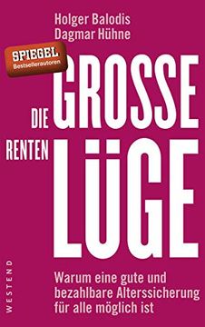 portada Die Große Rentenlüge: Warum Eine Gute und Bezahlbare Alterssicherung für Alle Möglich ist (en Alemán)