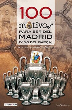 portada 100 Motivos Para ser del Madrid: (y no del Barça) (in Spanish)