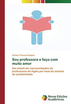 portada Sou Professora e Faço com Muito Amor: Um Estudo de Representações de Professores de Inglês por Meio do Sistema de Avaliatividade (en Portugués)
