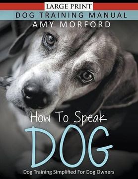 portada How to Speak Dog (Large Print): Dog Training Simplified For Dog Owners
