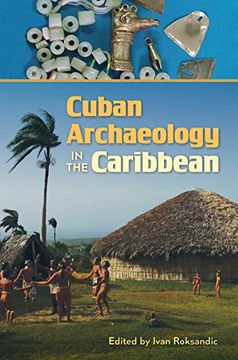 portada Cuban Archaeology in the Caribbean (Florida Museum of Natural History: Ripley P. Bullen Series)