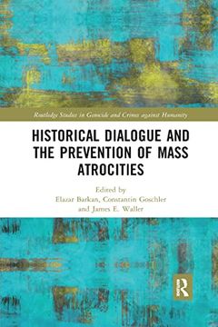 portada Historical Dialogue and the Prevention of Mass Atrocities (Routledge Studies in Genocide and Crimes Against Humanity) (en Inglés)