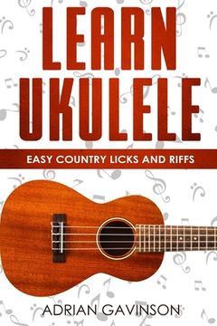 portada Learn Ukulele: Easy Country Licks and Riffs (en Inglés)