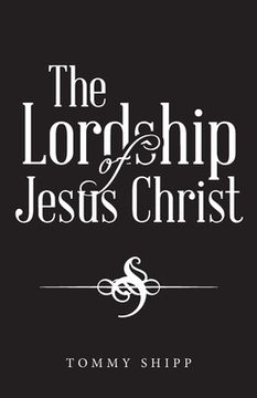 portada The Lordship of Jesus Christ (en Inglés)
