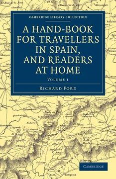 portada A Hand-Book for Travellers in Spain, and Readers at Home 2 Volume Set: A Hand-Book for Travellers in Spain, and Readers at Home - Volume 1 (Cambridge Library Collection - Travel, Europe) (en Inglés)