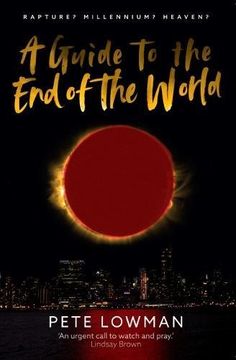 portada A Guide to the End of the World: Rapture? Mellennium? Heaven? (en Inglés)