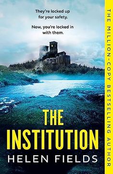 portada The Institution: The Gasp-Inducing new Crime Thriller for 2023 From the Million Copy Bestselling Author of the Last Girl to die and the Perfect Series 