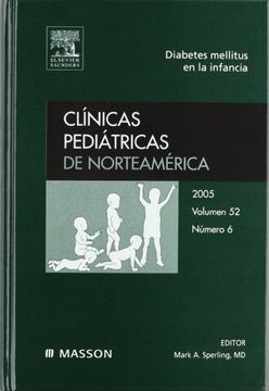 portada clínicas pediátricas de norteamérica 2005. volumen 52 n.º 6: diabetes mellitus en la infancia