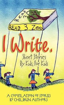 portada i write short stories by kids for kids vol. 3 (en Inglés)