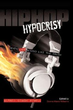portada hip hop hypocrisy: when lies sound like the truth (en Inglés)