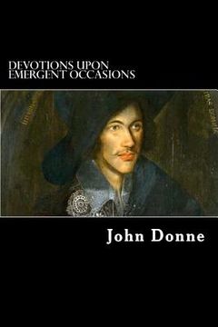 portada Devotions upon Emergent Occasions: Together with Death's Duel (en Inglés)