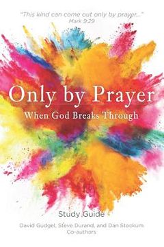portada Only by Prayer: When God Breaks Through (in English)