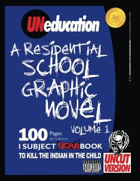 portada UNeducation, Vol 1: A Residential School Graphic Novel (UNcut): Volume 1 (en Inglés)
