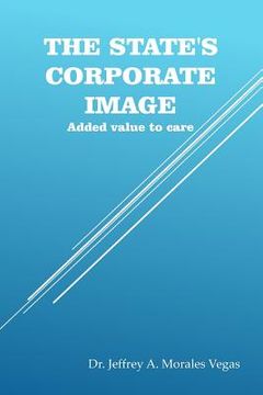 portada The State's Corporate Image: Added value to care