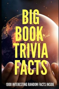 portada Big Book Trivia Facts: 1000 Interesting Random Facts Inside (in English)