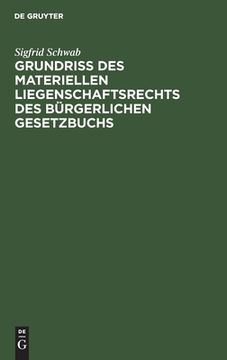 portada Grundriã â des Materiellen Liegenschaftsrechts des bã Â¼Rgerlichen Gesetzbuchs (German Edition) [Hardcover ] (in German)
