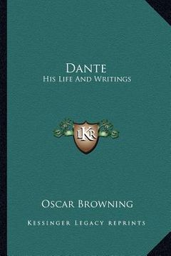 portada dante: his life and writings (in English)