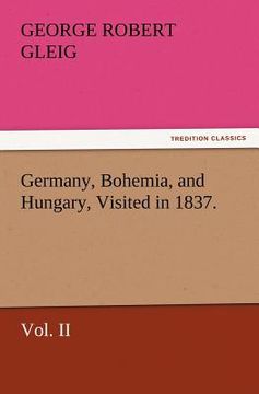 portada germany, bohemia, and hungary, visited in 1837. vol. ii (en Inglés)