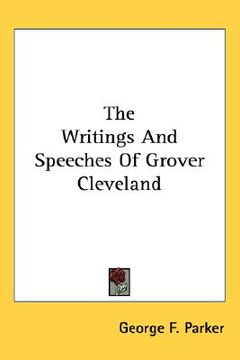 portada the writings and speeches of grover cleveland