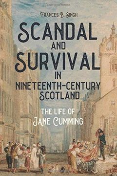 portada Scandal and Survival in Nineteenth-Century Scotland: The Life of Jane Cumming (en Inglés)