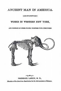 portada ancient man in america including works in western new york (en Inglés)