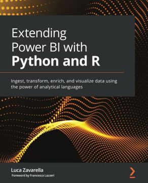 portada Extending Power bi With Python and r: Ingest, Transform, Enrich, and Visualize Data Using the Power of Analytical Languages (en Inglés)
