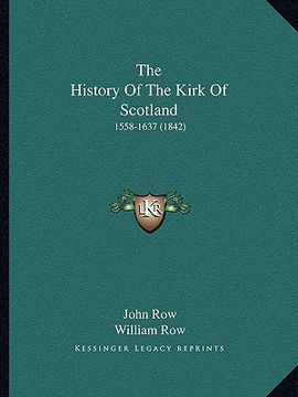 portada the history of the kirk of scotland: 1558-1637 (1842) (en Inglés)