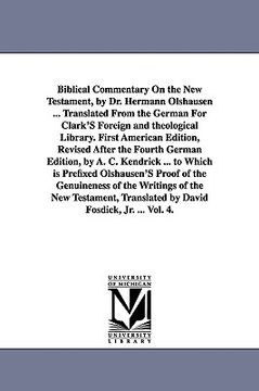 portada biblical commentary on the new testament, by dr. hermann olshausen ... translated from the german for clark's foreign and theological library. first a