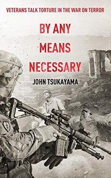 portada By any Means Necessary: Veterans Talk Torture in the war on Terror (in English)