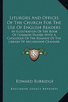 portada liturgies and offices of the church for the use of english rliturgies and offices of the church for the use of english readers eaders: in illustration (en Inglés)