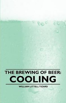 portada The Brewing of Beer: Cooling (en Inglés)