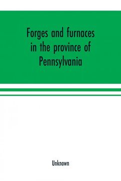 portada Forges and Furnaces in the Province of Pennsylvania (in English)