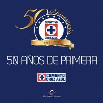 portada Cruz Azul: 50 años de primera 1964-2014