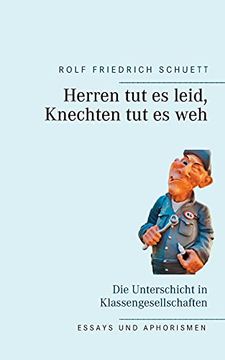 portada Herren tut es Leid, Knechten tut es Weh: Die Unterschicht in Klassengesellschaften (German Edition) [Soft Cover ] (in German)
