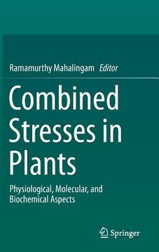 portada Combined Stresses in Plants: Physiological, Molecular, and Biochemical Aspects (en Inglés)
