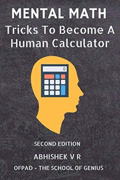 portada Mental Math: Tricks to Become a Human Calculator: 1 (For Speed Math, Math Tricks, Vedic Math Enthusiasts, Gmat, Gre, sat Students & Case Interview Study) (en Inglés)