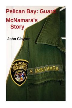 portada Pelican Bay: Guard McNamara's Story (en Inglés)